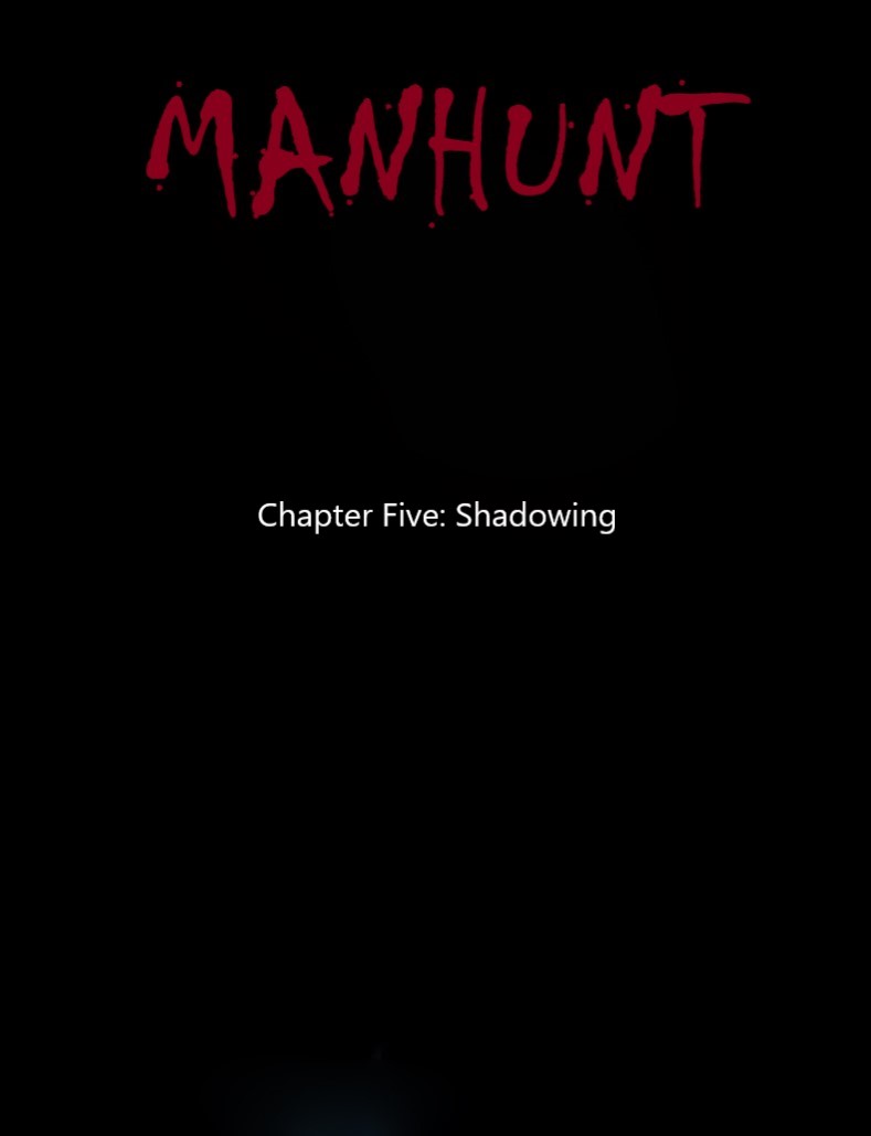 Manhunt Ch. 5 Shadowing