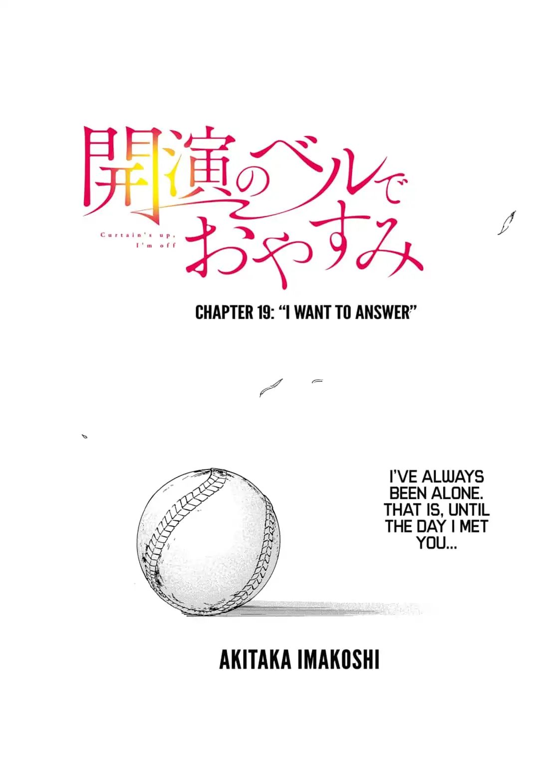 Curtain's up, I'm off Chapter 19: I Want to Answer