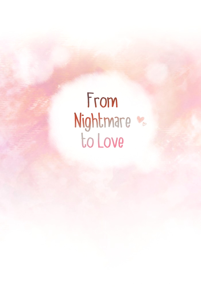 From Nightmare to Love Ch. 7