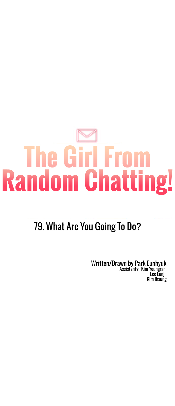 The Girl from Random Chatting! Ch. 79 What Are You Going To Do?