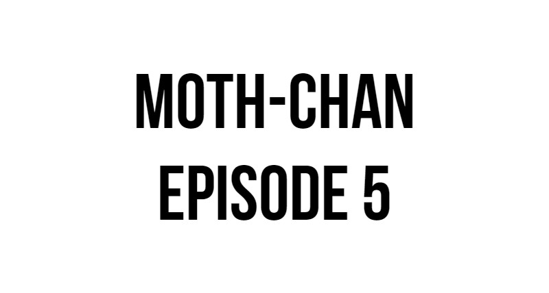 Meme Girls Ch. 6 Moth Chan #5