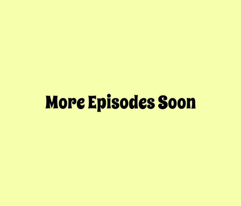 Everywhere & Nowhere Ch. 17.5 More Episodes Soon