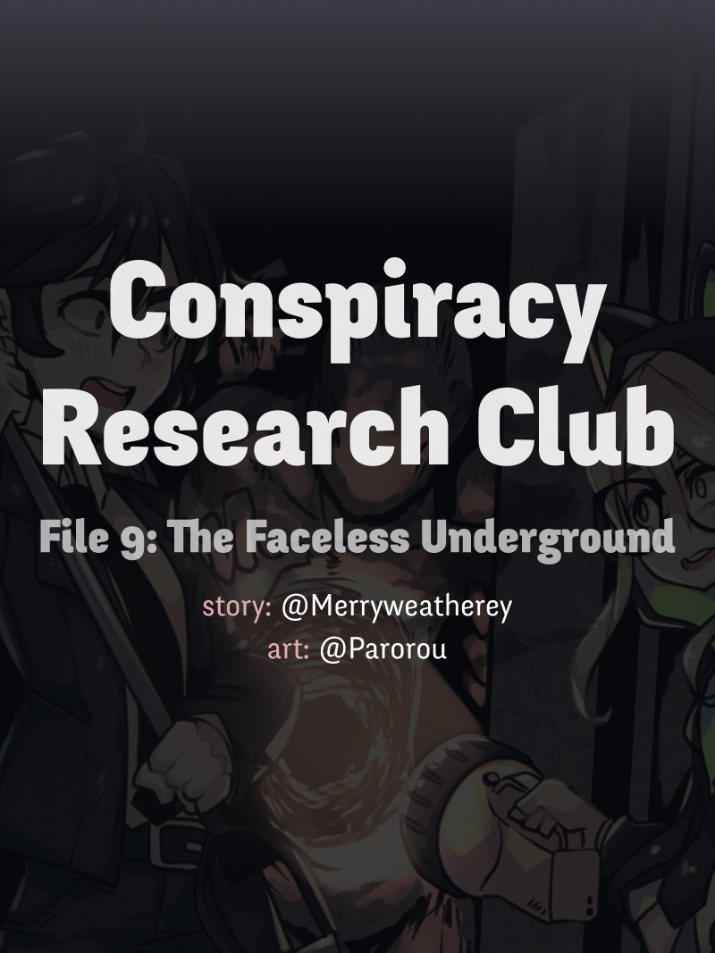Conspiracy Research Club Ch. 9 The Faceless Underground