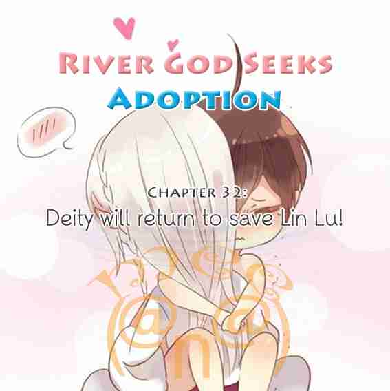River God Seeks Adoption Vol. 1 Ch. 32 Deity will return to save Lin Lu!!!